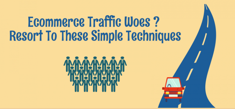 Ecommerce Traffic Woes? Resort To These Simple Techniques
