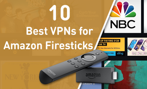 10 Best VPNs For Amazon Firesticks