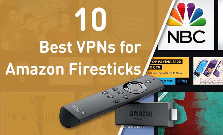 10 Best VPNs for Amazon Firesticks - Mofluid.com