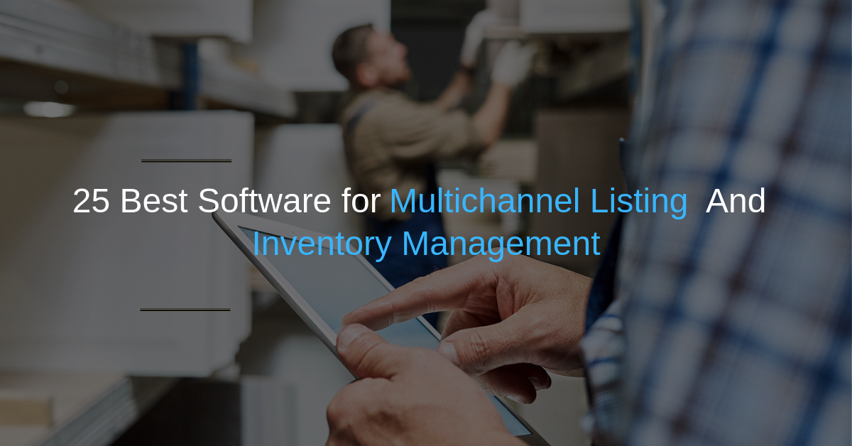 Best Software for Multichannel Listing and Inventory Management