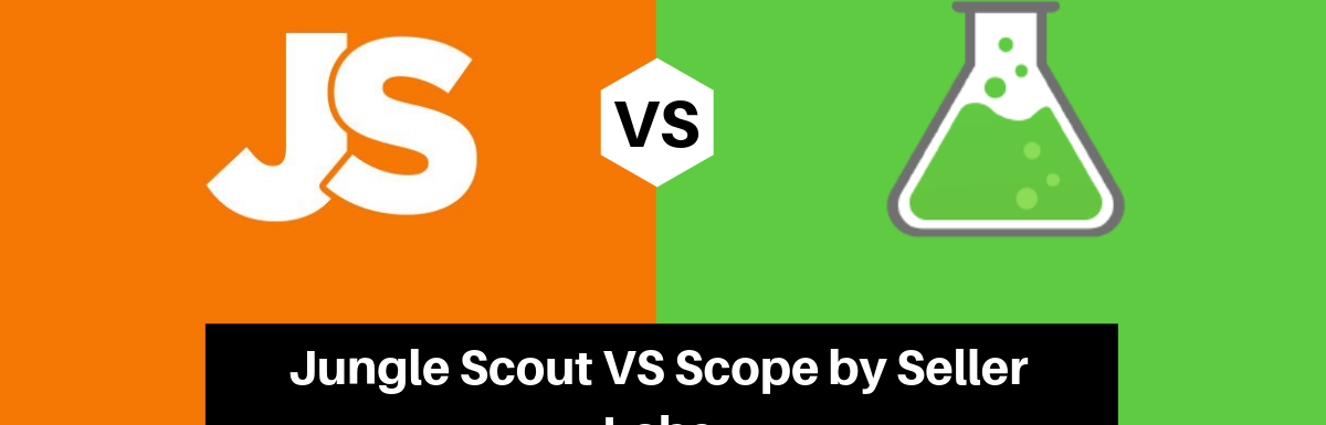 Jungle Scout vs Scope By Seller Labs