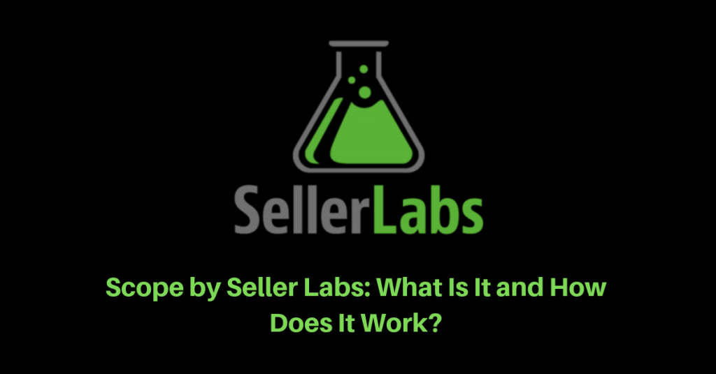 Scope By Seller Labs Review, Pricing & Promo Code