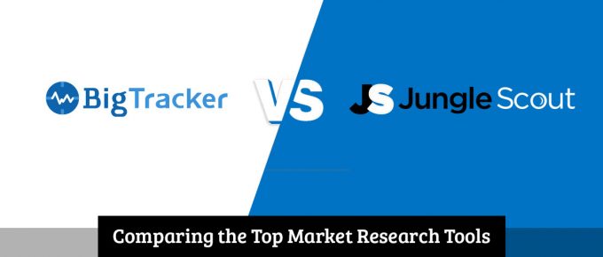 Jungle Scout Vs BigTracker - Comparing The Top Market Research Tools