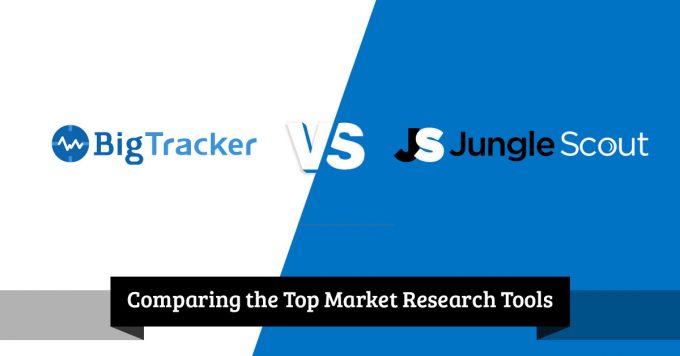 Jungle Scout Vs BigTracker - Comparing The Top Market Research Tools