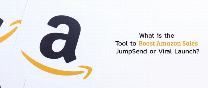 JumpSend Vs Viral Launch - Best Tool To Boost Amazon Sales
