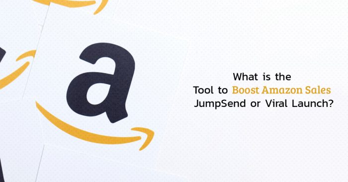 JumpSend Vs Viral Launch - Best Tool To Boost Amazon Sales