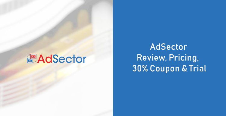 AdSector Review, Pricing,  30% Coupon & Trial