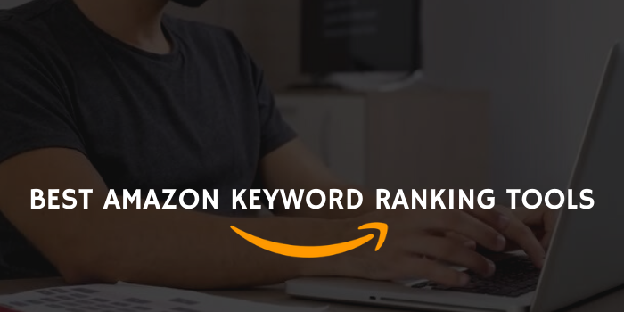 9 Best Amazon Keyword Ranking Tools