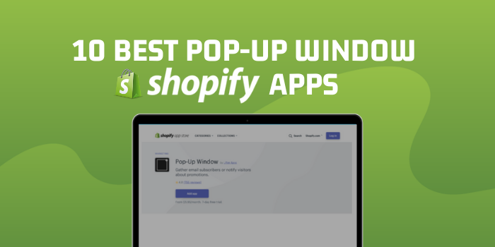 9 Best Pop-up Window Shopify Apps
