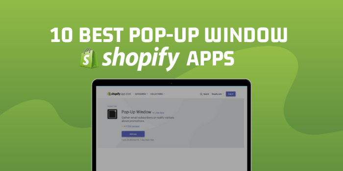 10 Best Pop-up Window Shopify Apps - Mofluid.com