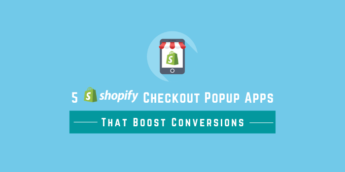 5 Shopify Checkout Popup Apps That Boost Conversions