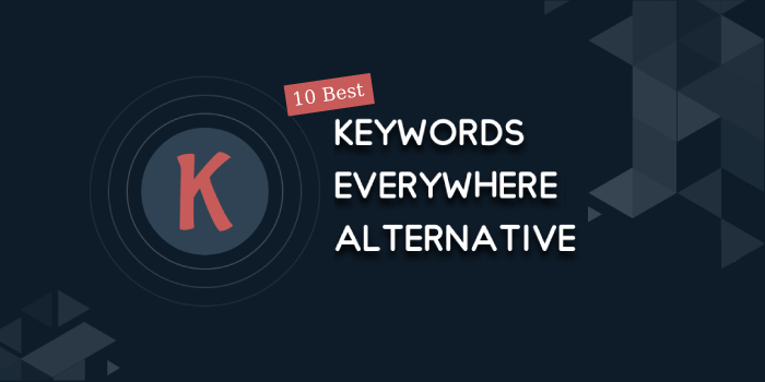 10 Best Keywords Everywhere Alternatives
