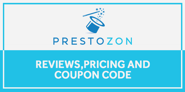 Prestozon Reviews, Pricing And Coupon Code
