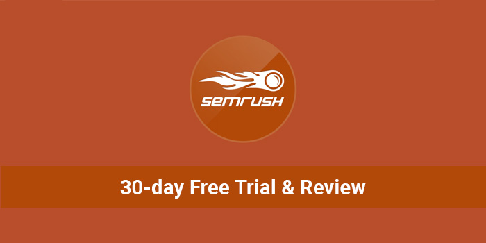 SEMrush 30 Day Free Trial & Review [Updated For 2024]