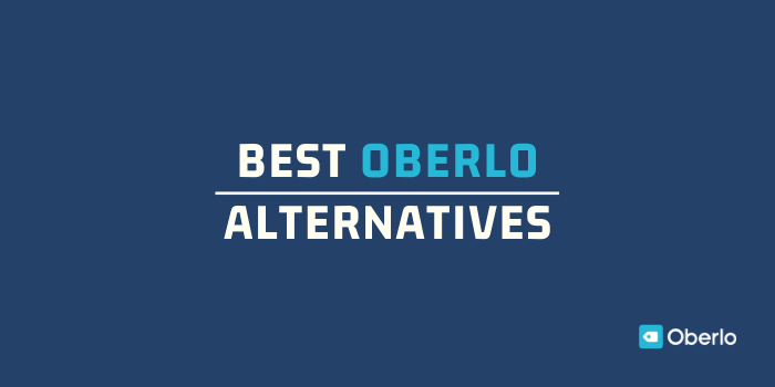 9 Best Oberlo Alternatives