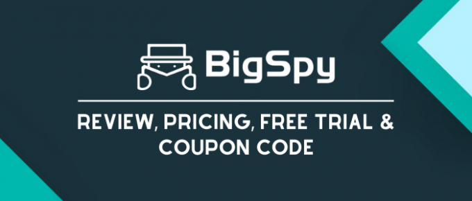 BigSpy Review, Pricing, Free Trial & Coupon Code