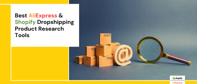 Best AliExpress & Shopify Dropshipping Product Research Tools