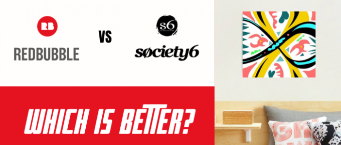 Redbubble Vs Society6 – Which Is Better_