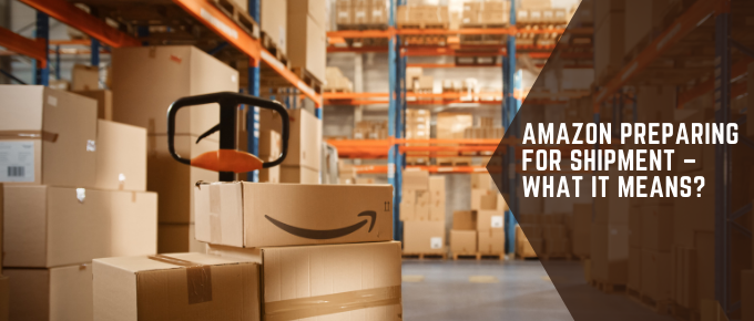 https://mofluid.com/blog/wp-content/uploads/2022/01/Amazon-Preparing-For-Shipment-%E2%80%93-What-It-Means-.png