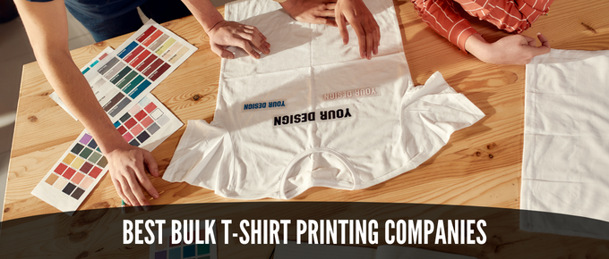 Best Bulk T-shirt Printing Companies